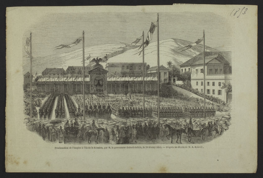 Proclamation de l'Empire à l'île de la Réunion, par M. le gouverneur Hubert-Delisle, le 20 février 1853