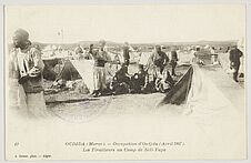 Oudjda (Maroc). - Occupation d'Oudjda (Avril 1907). Les Tirailleurs au Camp de…