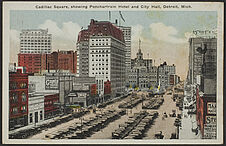 Cadillac Square, showing Ponchartrain Hotel and City Hall, Detroit, Mich